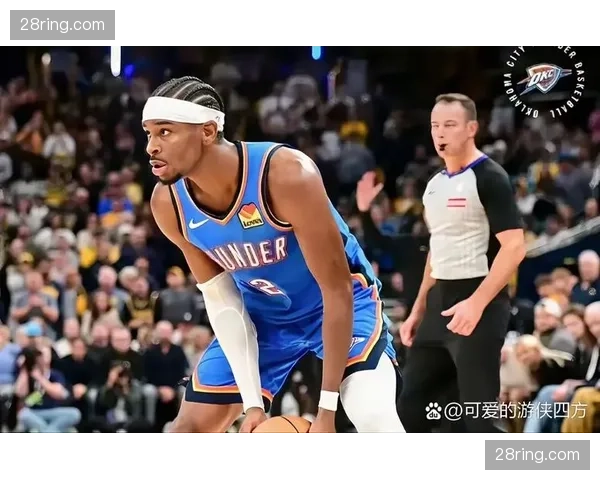雷霆净效率+11.0联盟居首 亚历山大关键时刻场均6.2分定基调